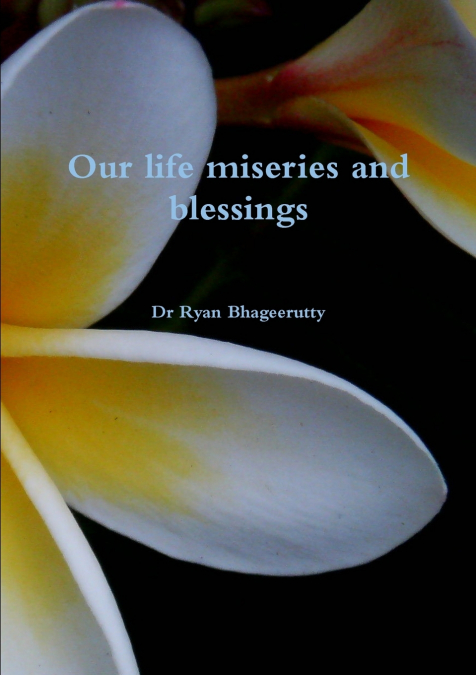 Our life miseries and blessings