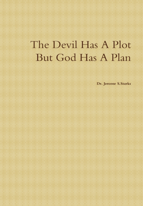 The Devil Has A Plot But God Has A Plan