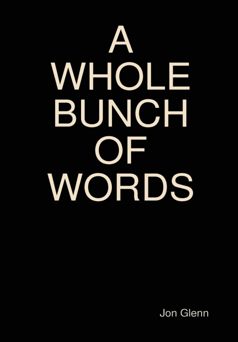 A Whole Bunch of Words