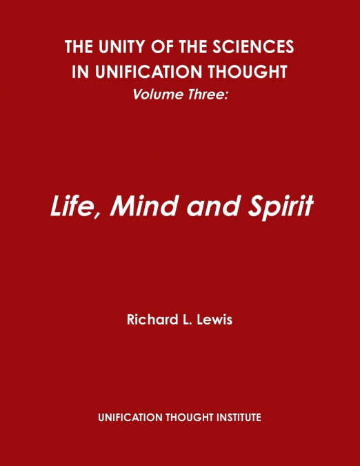 The Unity of the Sciences in Unification Thought, Volume Three