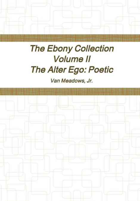 The Ebony Collection Volume II The Alter Ego