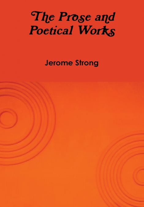 The Prose and Poetical Works