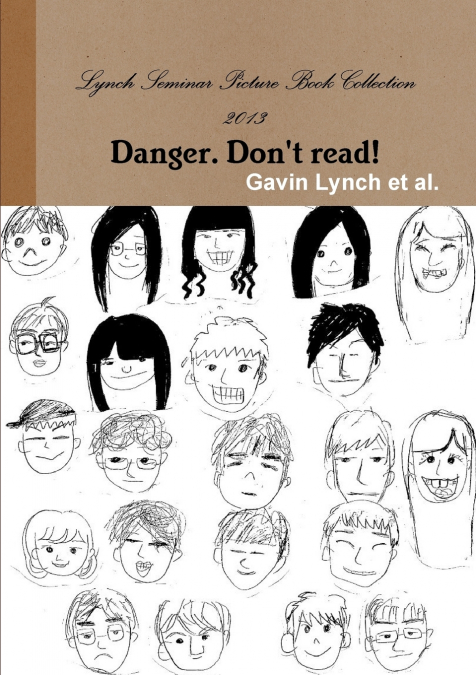 Lynch Seminar Picture Book Collection 2013 Danger. Don’t Read!