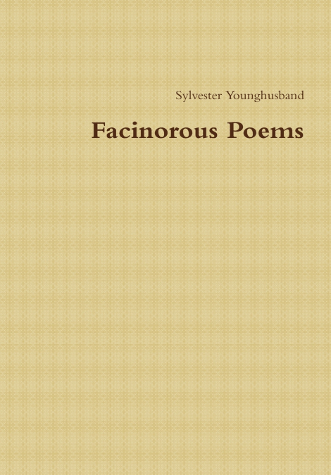 Facinorous Poems