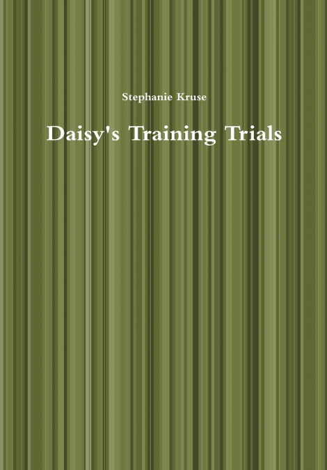 Daisy’s Training Trials