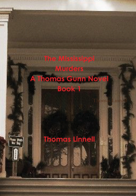 The Mississippi Murders  A Thomas Gunn Novel Book 1