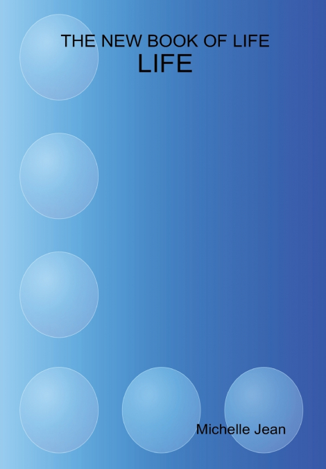 THE NEW BOOK OF LIFE - LIFE