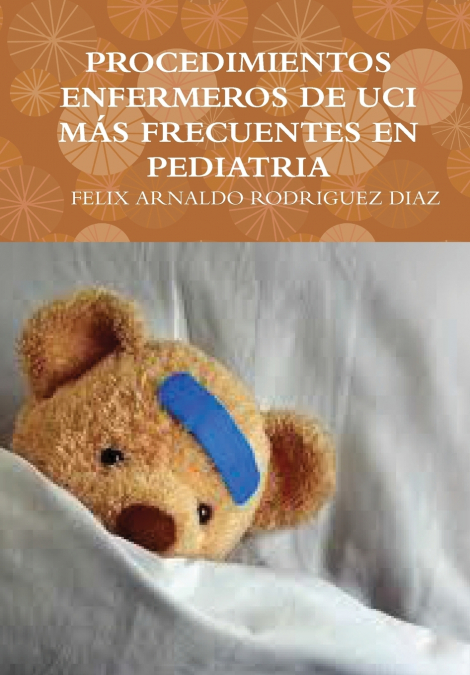 Procedimientos Enfermeros de Uci Mas Frecuentes En Pediatria