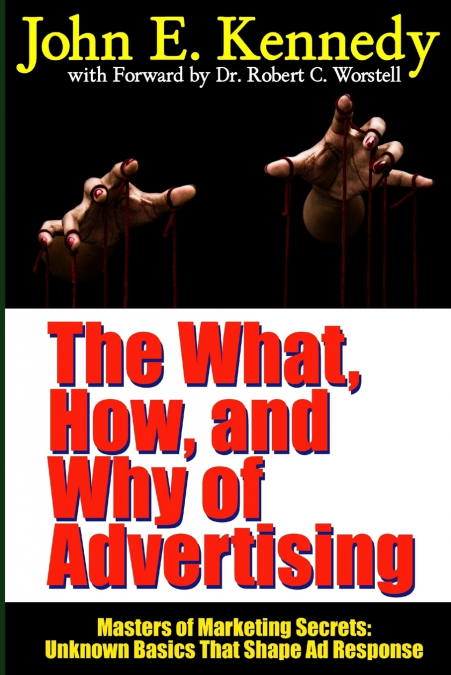 The What, How, and Why of Advertising