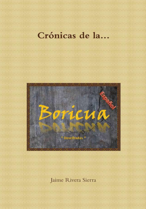 Crónicas de la Boricua; Descifradas