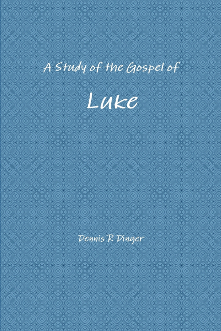 A Study of the Gospel of Luke