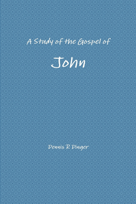 A Study of the Gospel of John