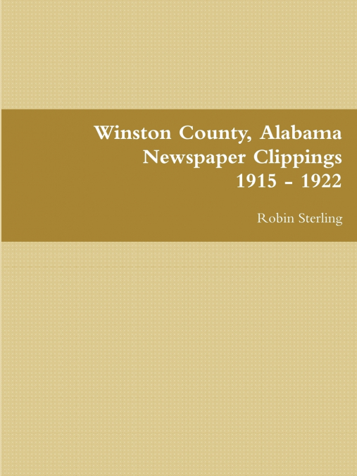 Winston County, Alabama Newspaper Clippings 1915 - 1922