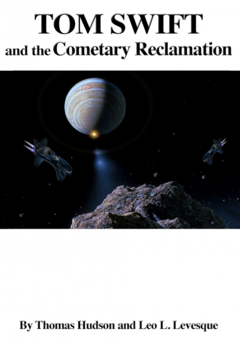 Tom Swift and the Cometary Reclamation