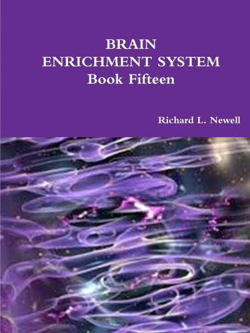 BRAIN ENRICHMENT SYSTEM  Book Fifteen
