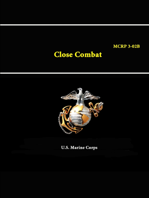 Close Combat - MCRP 3-02B