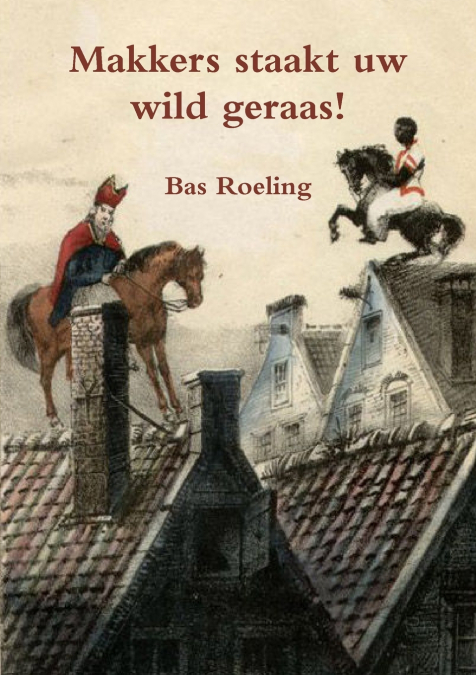 Makkers staakt uw wild geraas!