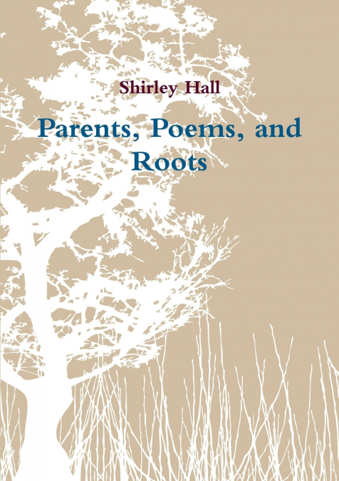 Parents, Poems, and Roots