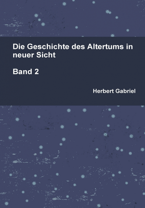 Die Geschichte des Altertums in neuer Sicht Band 2