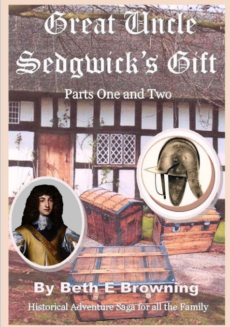Great Uncle Sedgwick’s Gift  parts 1 & 2