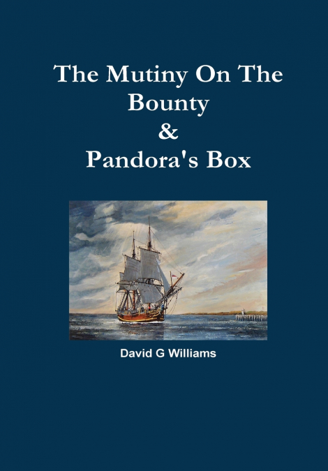 The Mutiny on the Bounty & Pandora’s Box