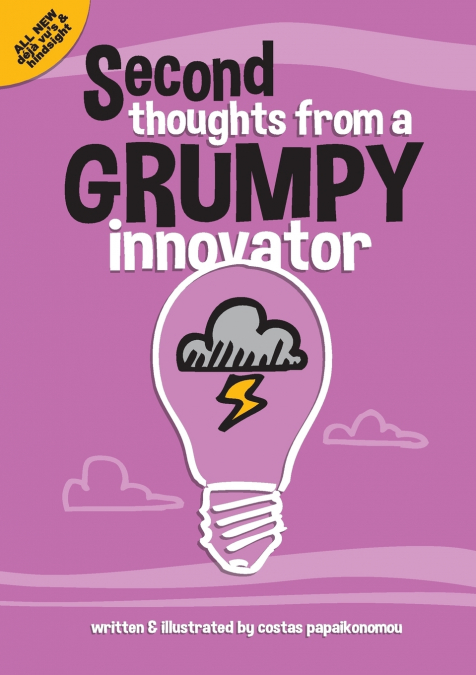 Second Thoughts From A Grumpy Innovator