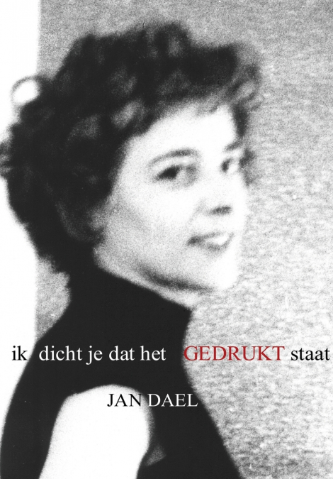 Ik dicht je dat het gedrukt staat