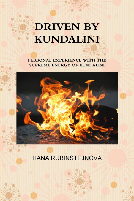 DRIVEN BY KUNDALINI