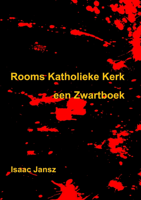 Rooms Katholieke Kerk. Een Zwartboek