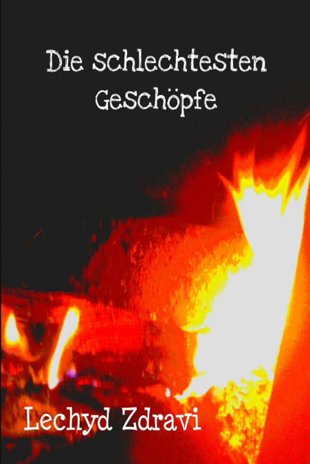 Die schlechtesten Geschšpfe