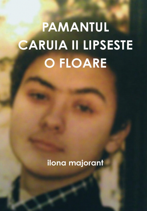 PAMANTUL CARUIA II LIPSESTE O FLOARE