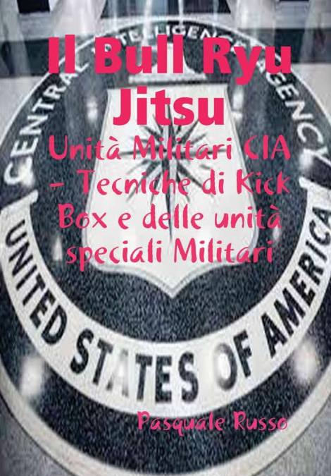 Il Bull Ryu Jitsu - Unità Militari CIA