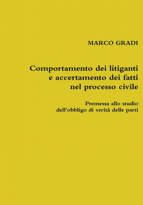 Comportamento dei litiganti e accertamento dei fatti nel processo civile. Premessa allo studio dell’obbligo di verità delle parti