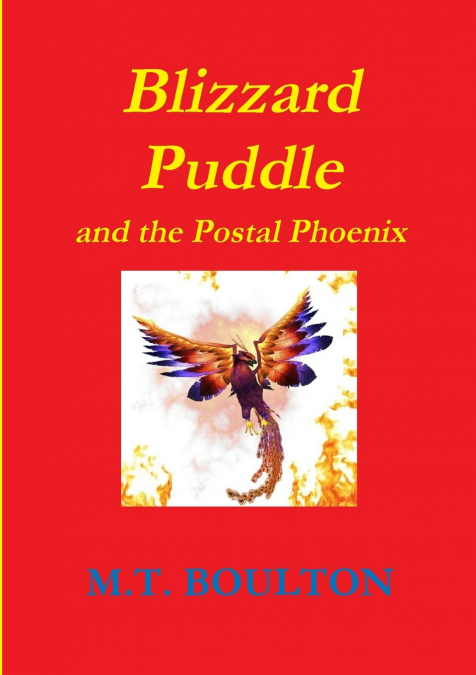 Blizzard Puddle and the Postal Phoenix Part 1