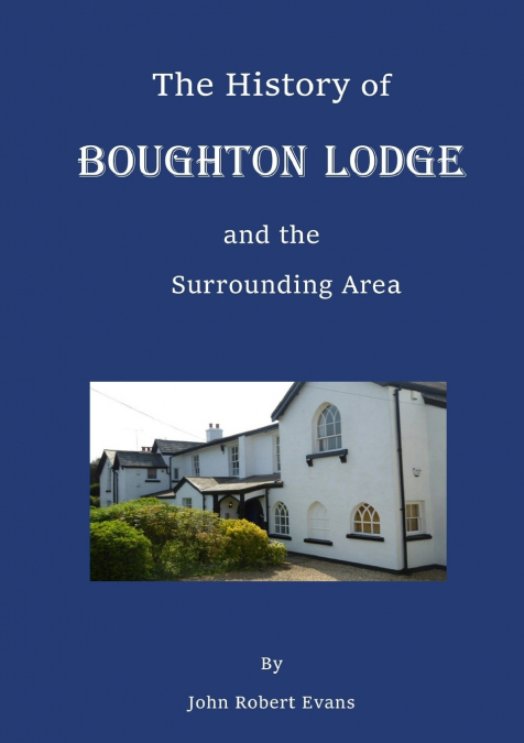 The History of Boughton Lodge and the Surrounding Area