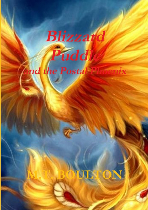 Blizzard  Puddle and the Postal Phoenix Part 1 Celebratory Edition