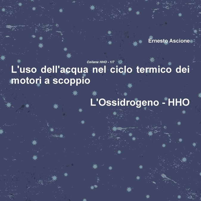 L’uso dell’acqua nel ciclo termico dei motori a scoppio - HHO 1/7