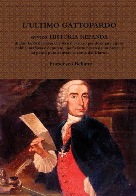 L’ULTIMO GATTOPARDO ovvero HISTORIA NEFANDA (1)