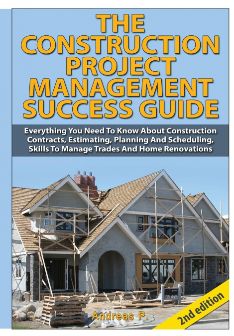 The Construction Project Management Success Guide
