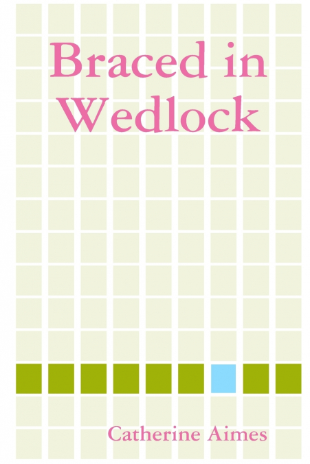 Braced in Wedlock