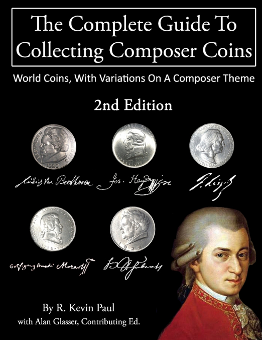 The Complete Guide To Collecting Composer Coins, 2nd Ed.