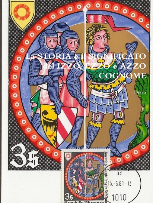 La STORIA e il SIGNIFICATO del IZZO, EZZO e AZZO COGNOME