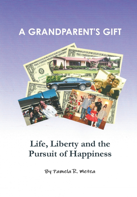 A Grandparent’s Gift - Life, Liberty and the Pursuit of Happiness