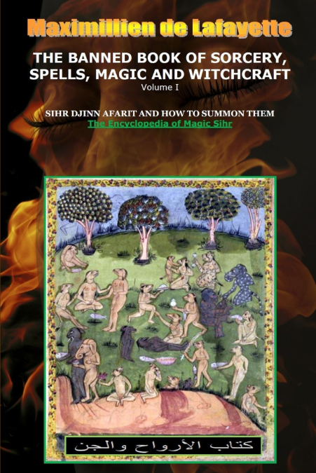 Volume I. THE BANNED BOOK OF SORCERY, SPELLS, MAGIC AND WITCHCRAFT