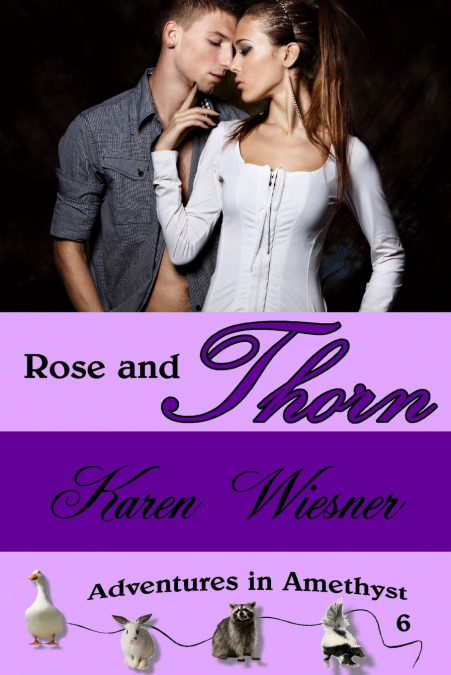 Rose and Thorn, Book 6, An Adventures in Amethyst Series Novel