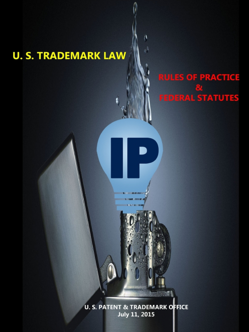 U. S. Trademark Law - Rules of Practice & Federal Statutes