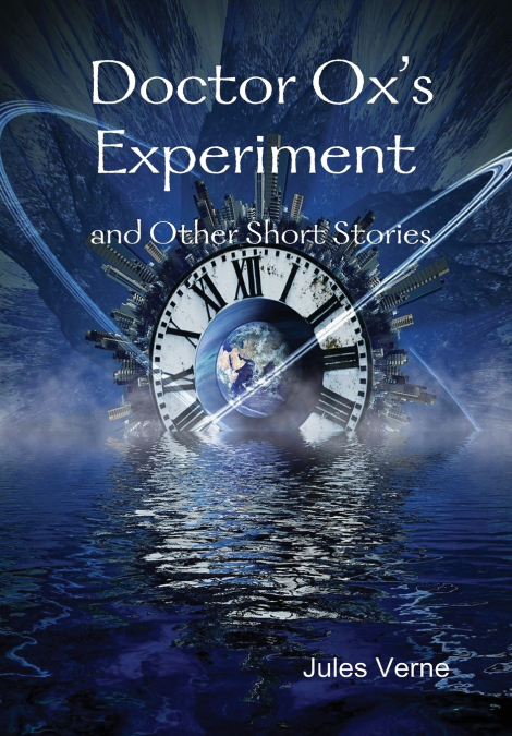 Doctor Ox’s Experiment and Other Short Stories