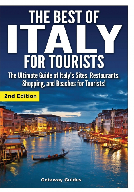 The Best of Italy for Tourists