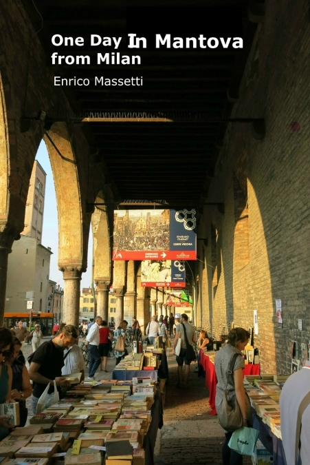 One Day in Mantova from Milan