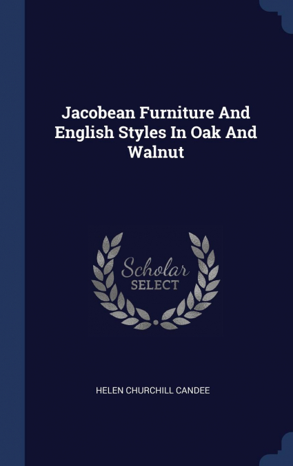 Jacobean Furniture And English Styles In Oak And Walnut